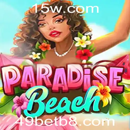 Descubra ParadiseBeach: O Excitante Mundo das Apostas Com 49bet